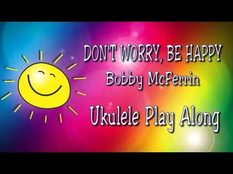 Don't Worry, Be Happy - Ukulele Play Along - Easy