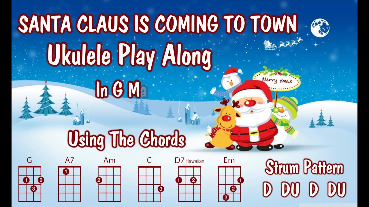 Santa Claus Is Coming To Town - Ukulele Play Along - Christmas