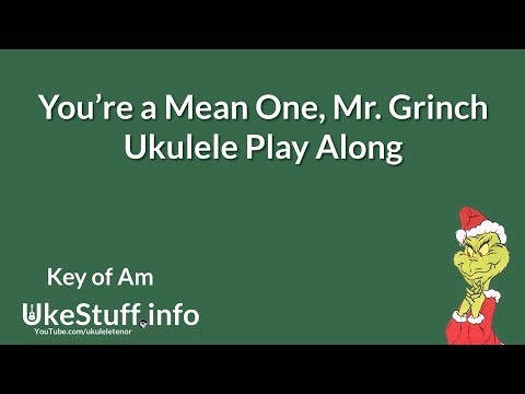 You’re a Mean One, Mr. Grinch Ukulele Play Along