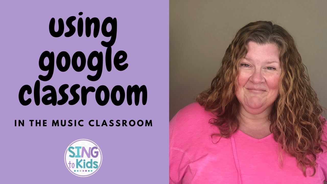 Using Google Classroom in the Music Classroom