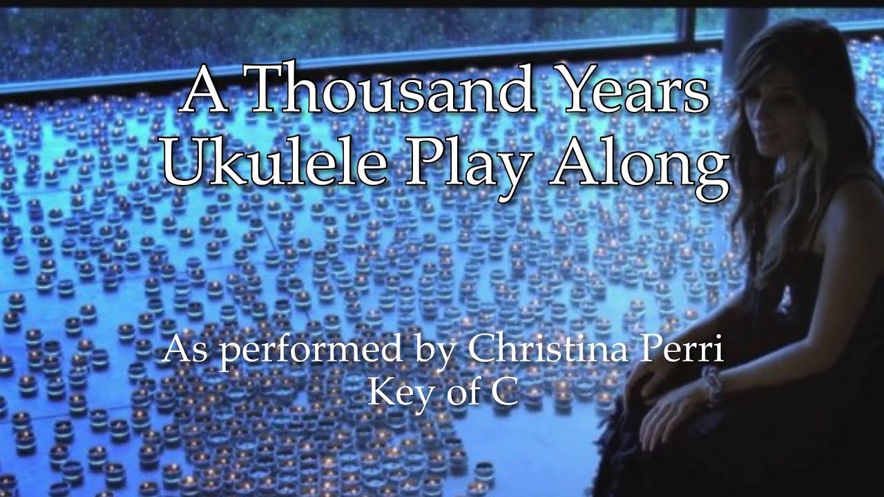 A Thousand Years Ukulele Play Along