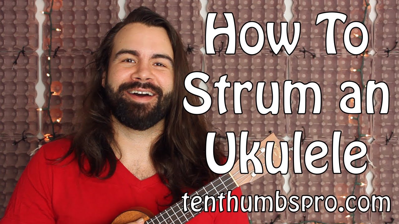 Your First Ukulele Lesson - How to Strum the Ukulele