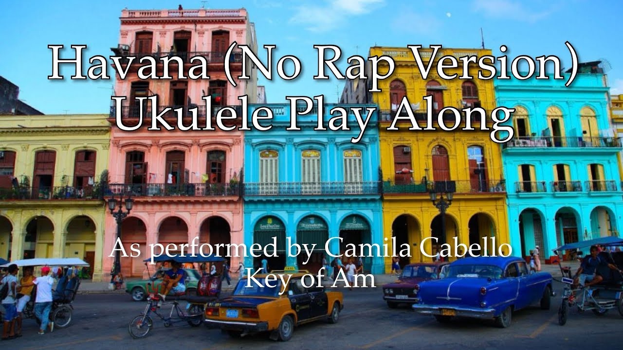 Havana Ukulele Play Along