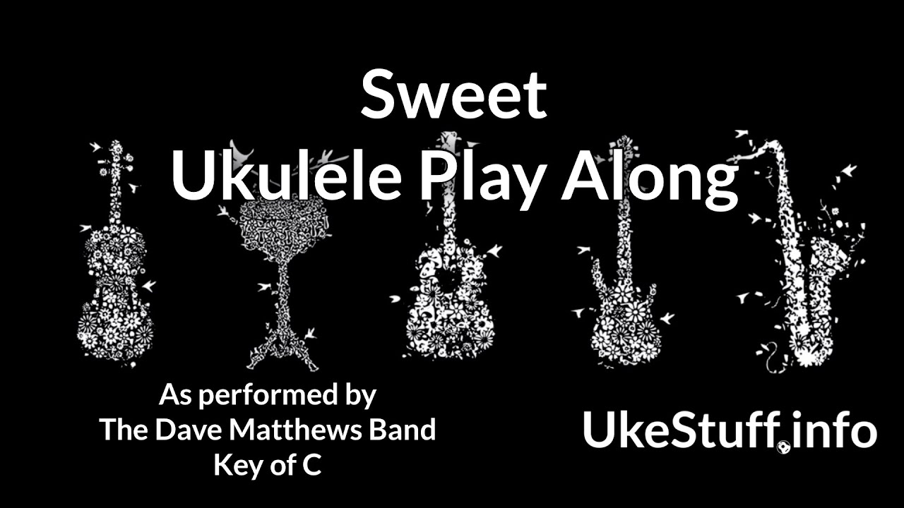 Sweet Ukulele Play Along (In C)
