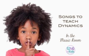 Songs to Teach Dynamics