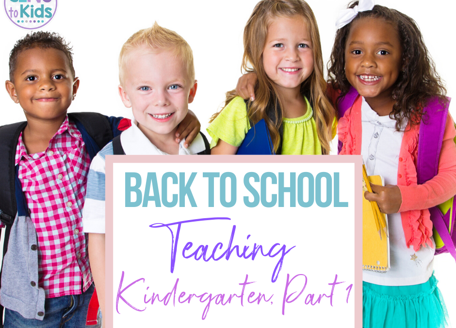 Back to School: Teaching Kindergarten, Part 1