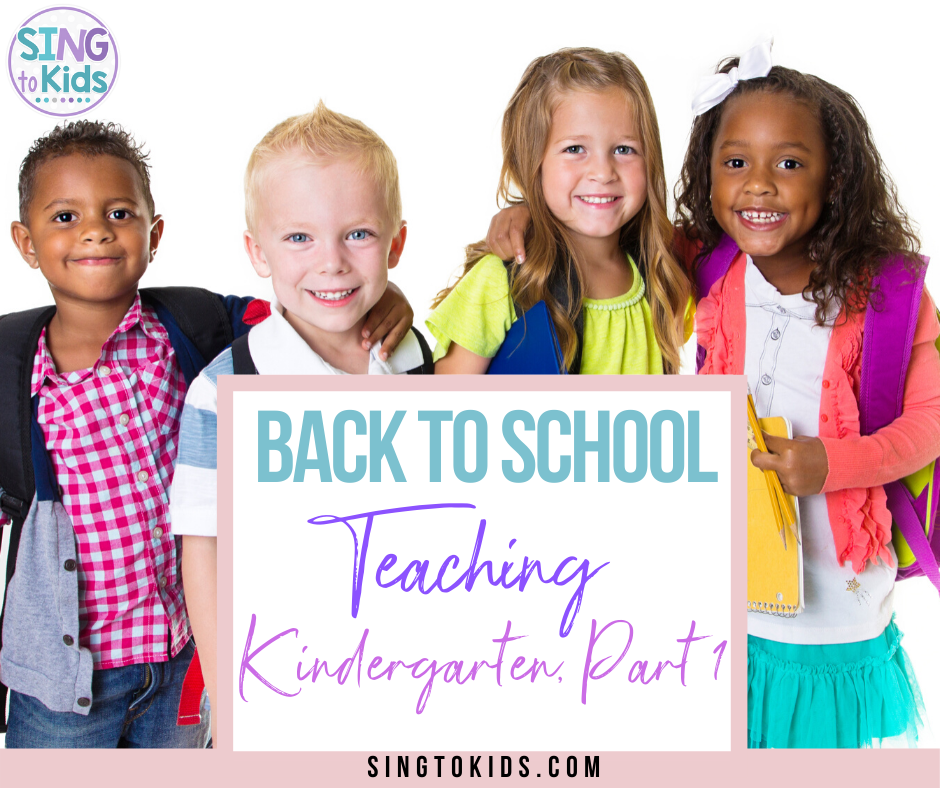 Back to School: Teaching Kindergarten, Part 1 - SingtoKids