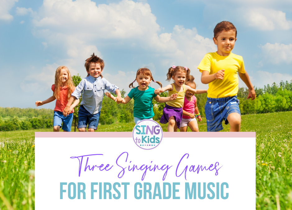 Three Singing Games for First Grade Music