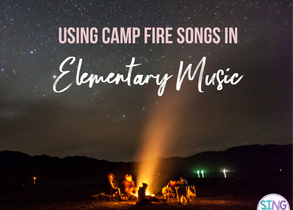 Using Camp Fire Songs in Elementary Music