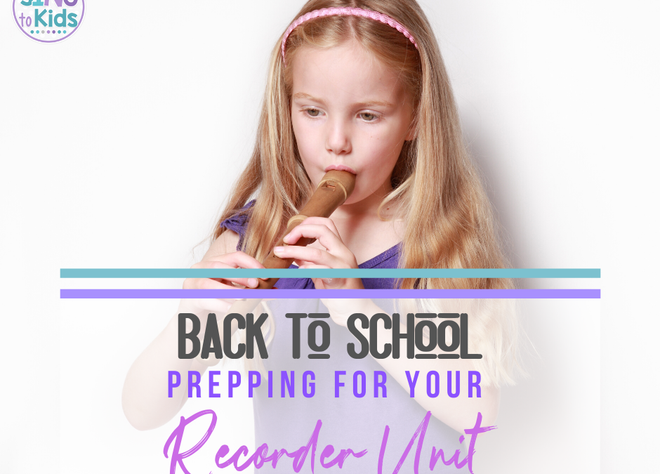 Back to School: Prepping for Your Recorder Unit