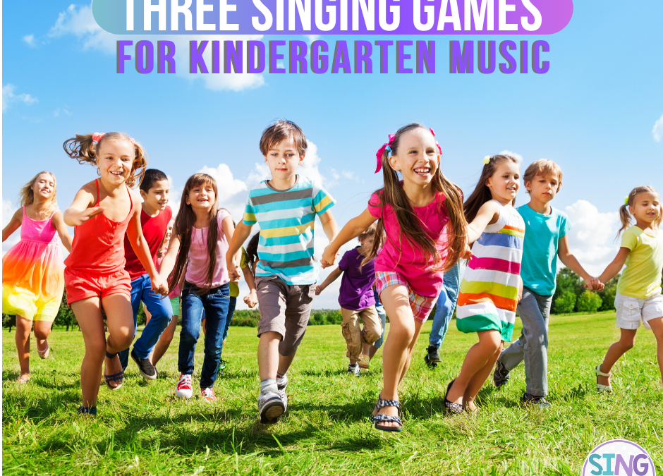 Three Singing Games for Kindergarten Music