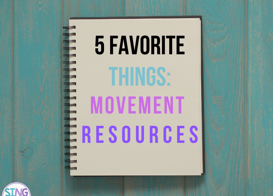 Five Favorite Things: Movement Resources