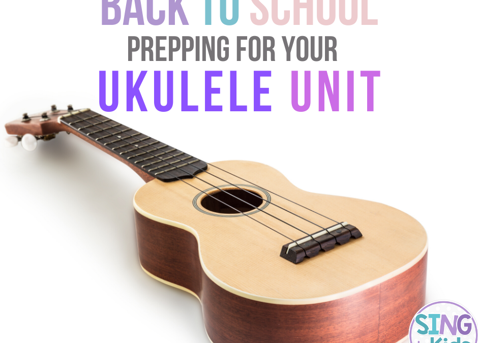 Prepping for your Ukulele Unit