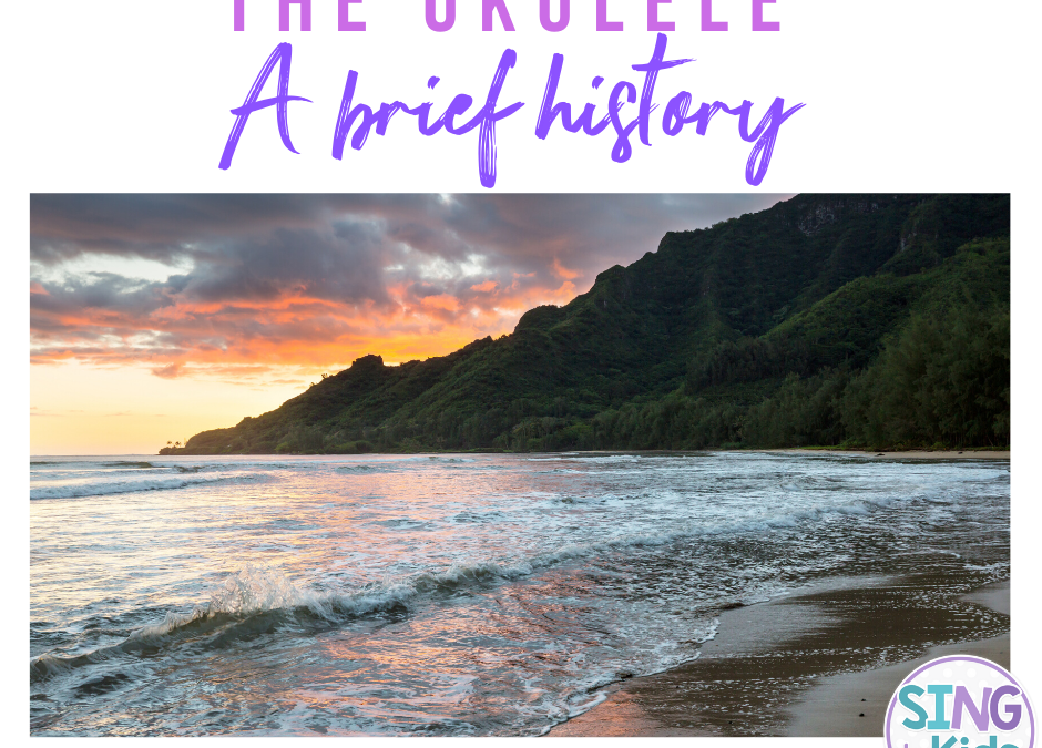 The Ukulele: A brief history