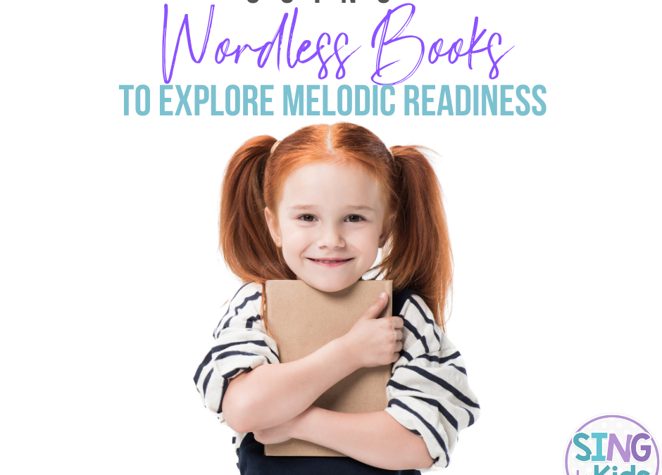 Using Wordless Books to Explore Melodic Readiness