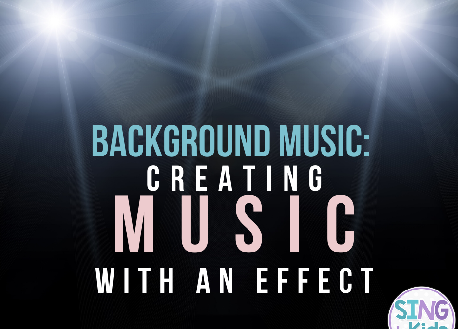 Background Music: Creating music with an effect