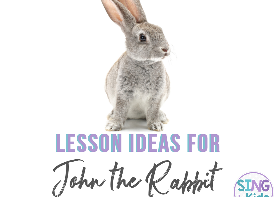 Lesson Ideas for John the Rabbit