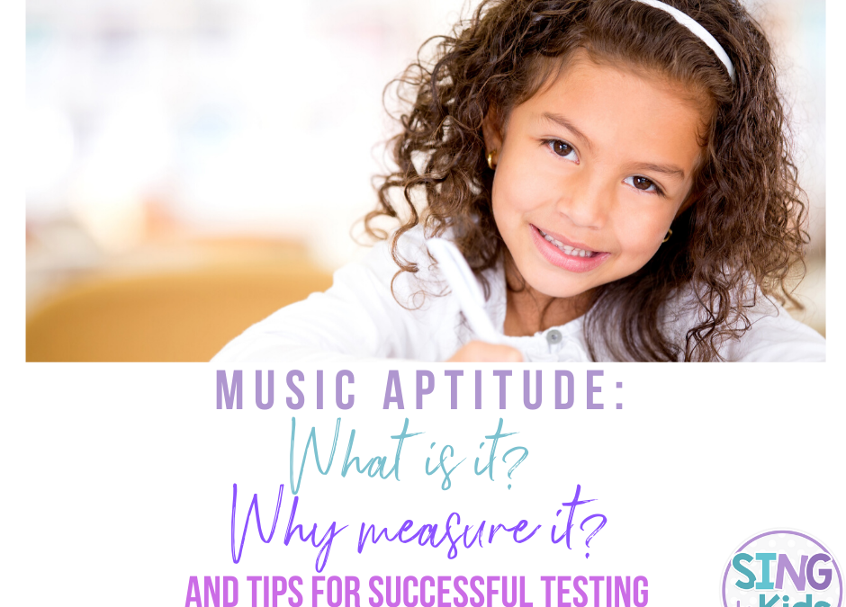 Music Aptitude: What is it? Why measure it? And tips for successful testing