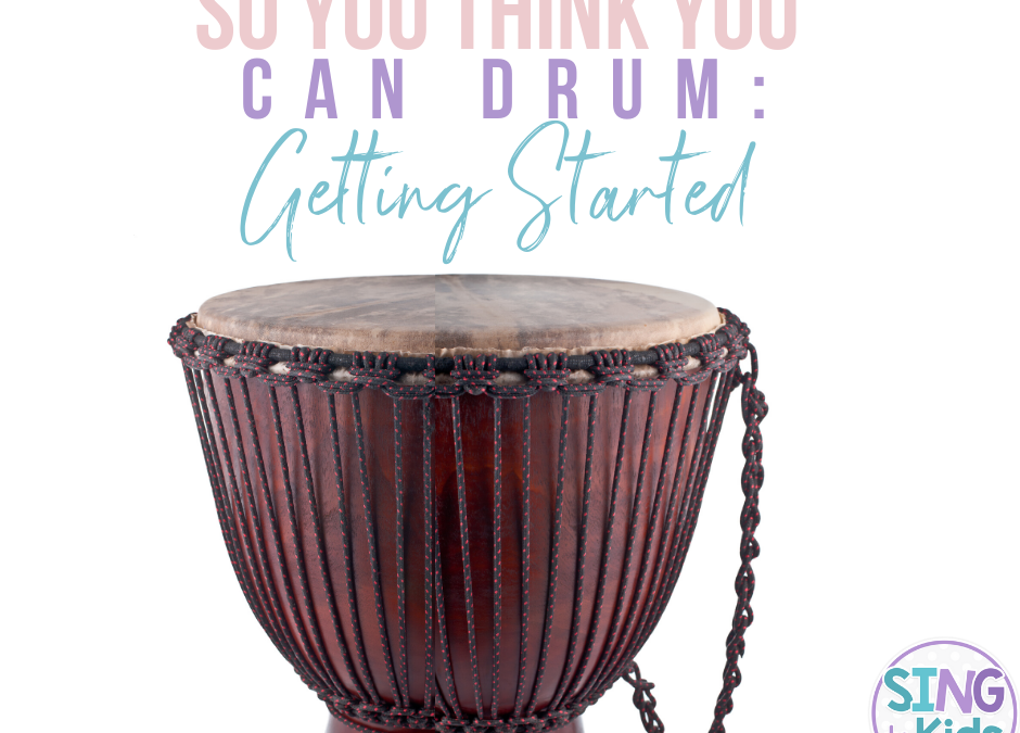 So You Think You Can Drum: Getting Started