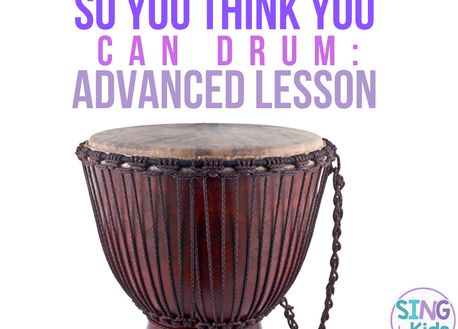 So You Think You Can Drum: Advanced Lessons