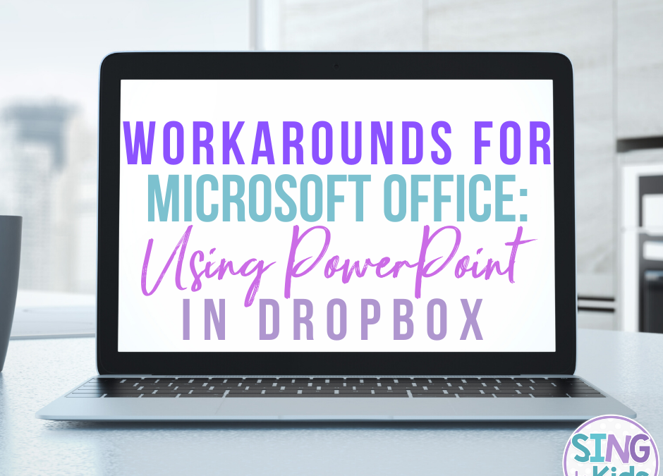 Workarounds for Microsoft Office: Using PowerPoint in Dropbox