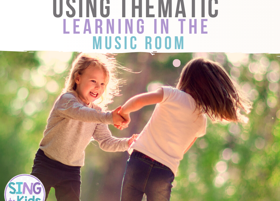 Using Thematic Learning in the Music Room