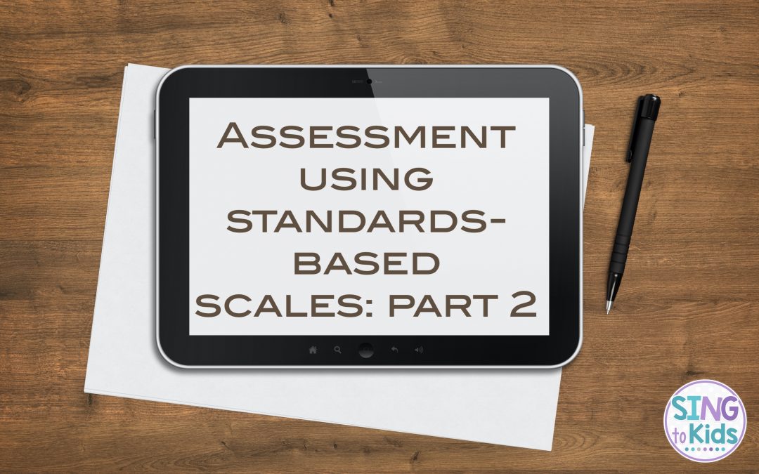 Assessment using Standards-Based Scales, Part 2