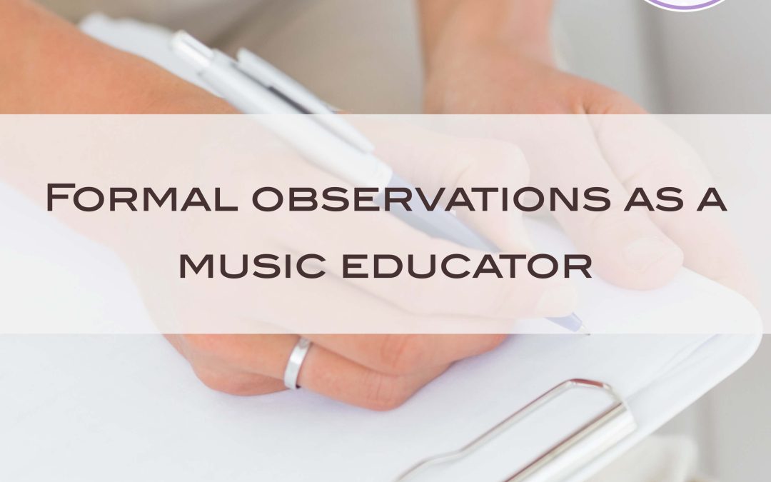 Formal Observations as a Music Educator