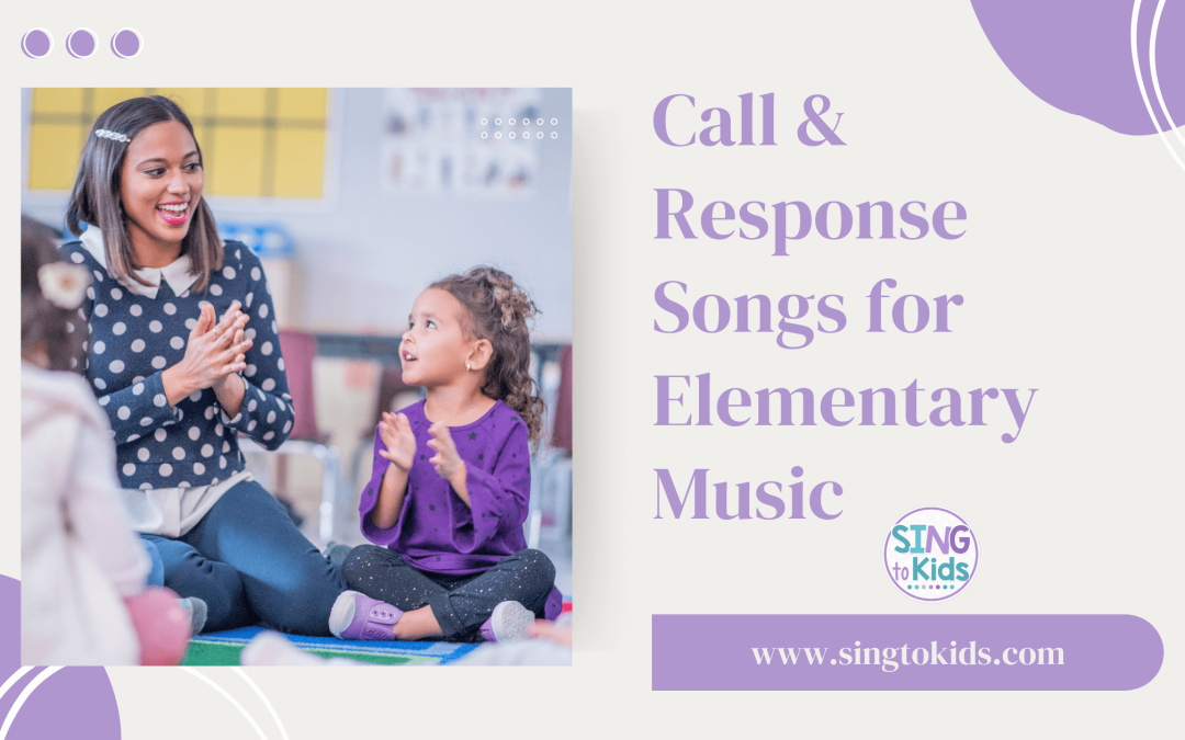 Call & Response Songs for Elementary Music