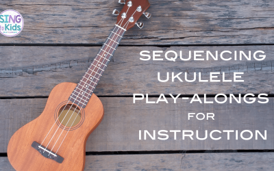 Sequencing Ukulele Play-Alongs for Instruction