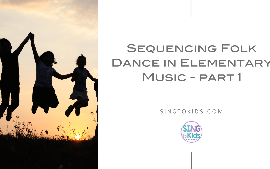 Sequencing Folk Dance in Elementary Music, Part 1