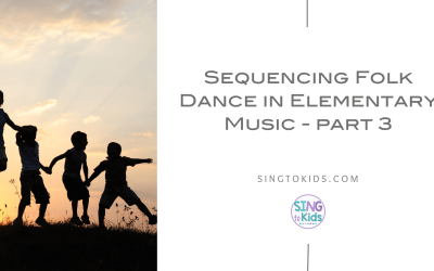 Sequencing Folk Dancing in Elementary Music, Part 3