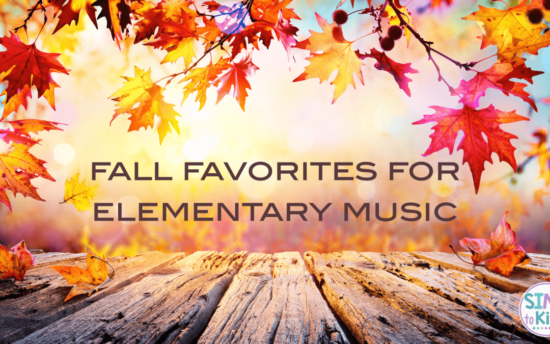 Fall Favorites for Elementary Music