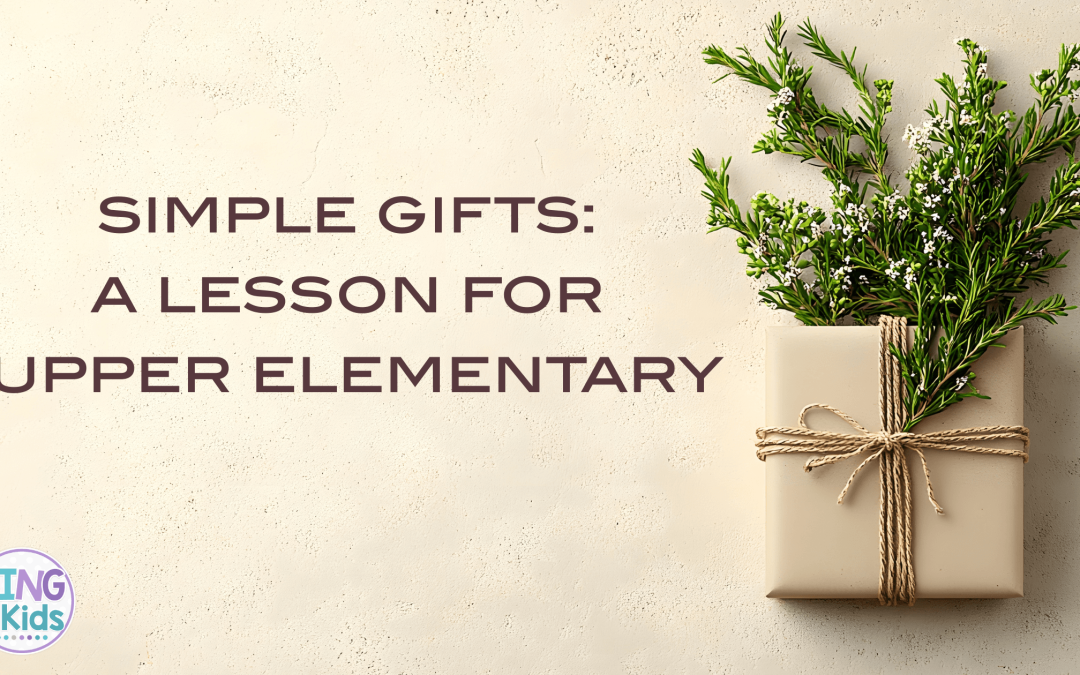 Simple Gifts: A lesson for upper elementary