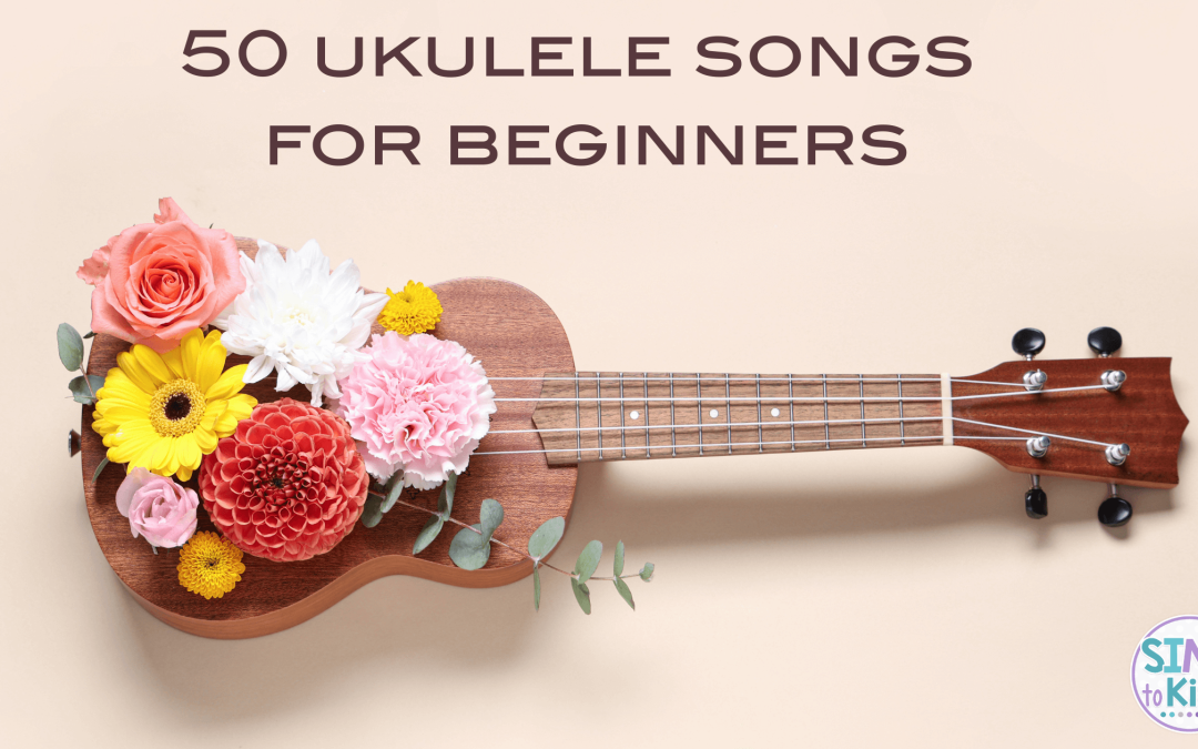 50 Ukulele Songs for Beginners